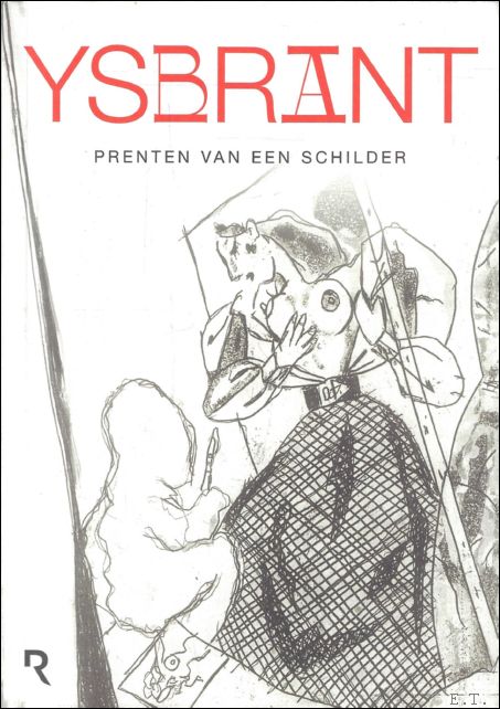 Ysbrant, Prenten van een schilder - Prints by a painter