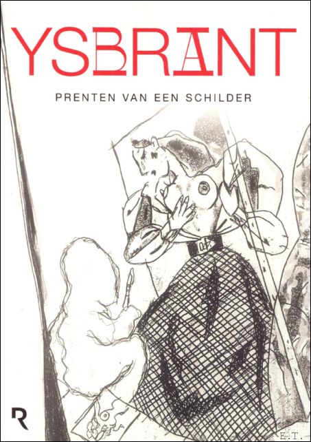 Ysbrant. Prenten van een schilder / Ysbrant. Prenten van een …