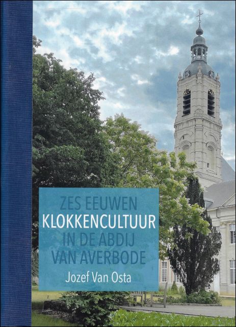 ZES EEUWEN KLOKKENCULTUUR IN DE ABDIJ VAN AVERBODE