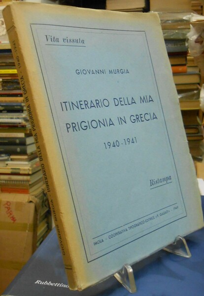 ITINERARIO DELLA MIA PRIGIONIA IN GRECIA 1940-1941