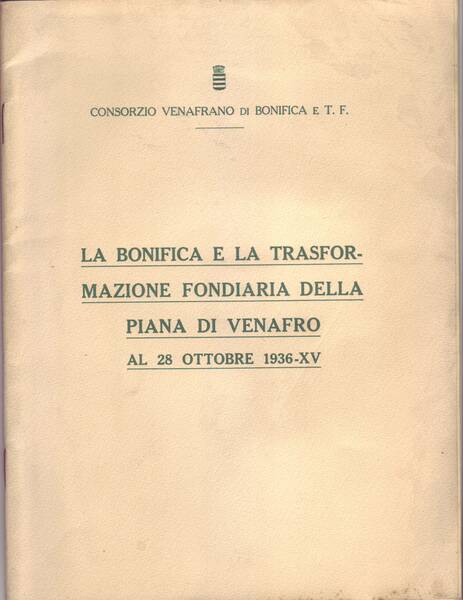 LA BONIFICA E LA TRASFORMAZIONE FONDIARIA DELLA PIANA DI VENAFRO …