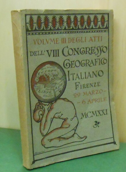 ATTI DELLO VIII CONGRESSO GEOGRAFICO ITALIANO TENUTO IN FIRENZE DAL …