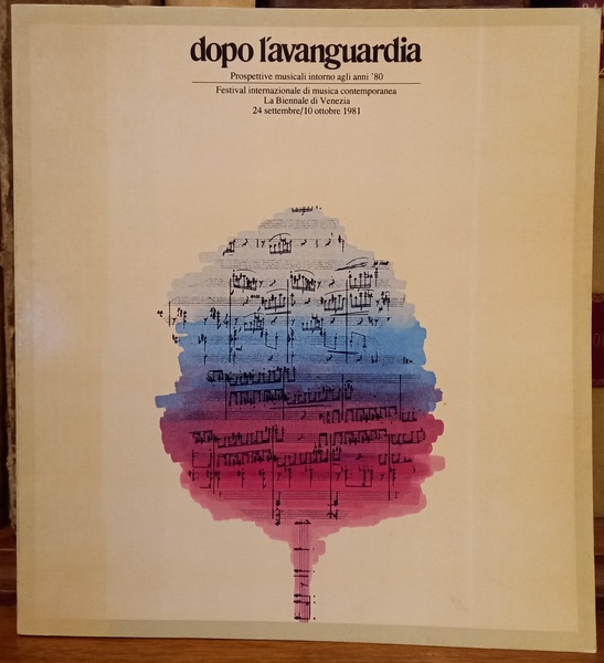 Dopo l'avanguardia. Prospettive musicali intorno agli anni '80. Festival Internazionale …