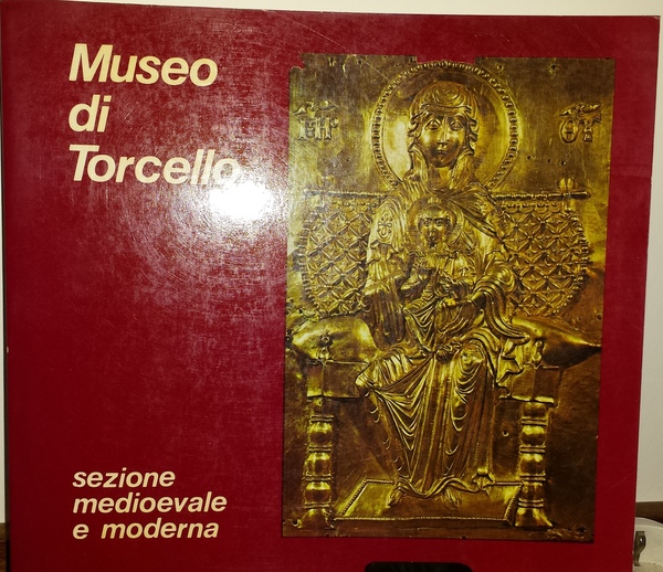 Museo di Torcello. Sezione medioevale e moderna