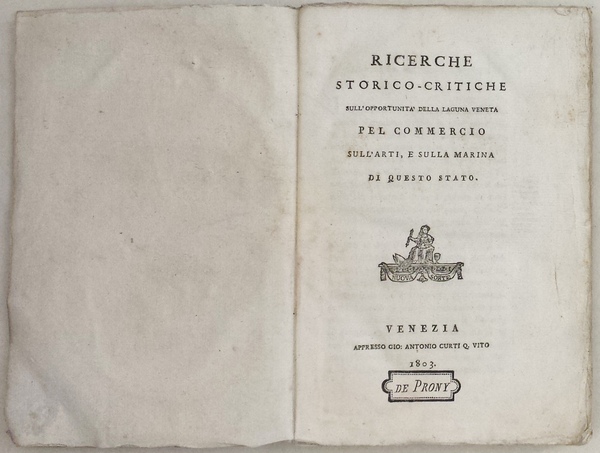 Ricerche storico critiche sull'opportunita della Laguna Veneta pel commercio sull'arti, …