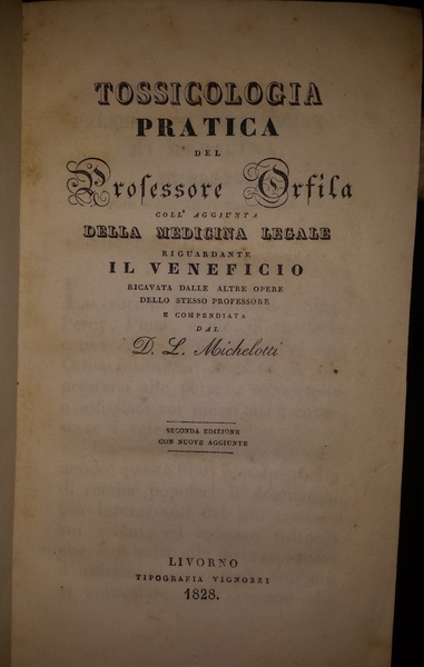 Tossicologia pratica del professore Orfila coll'aggiunta della medicina legale riguardante …