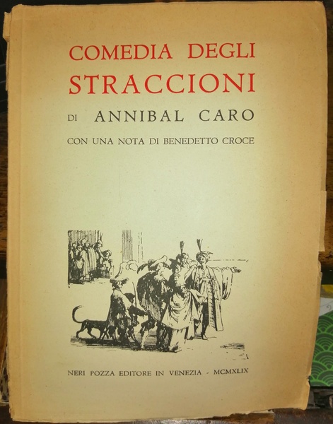 Comedia degli straccioni di annibal Caro con una nota di …