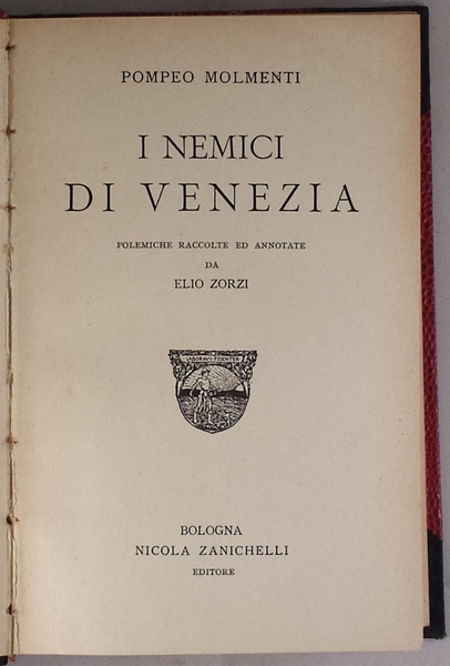 I nemici di Venezia. Polemiche raccolte d annotate da Elio …