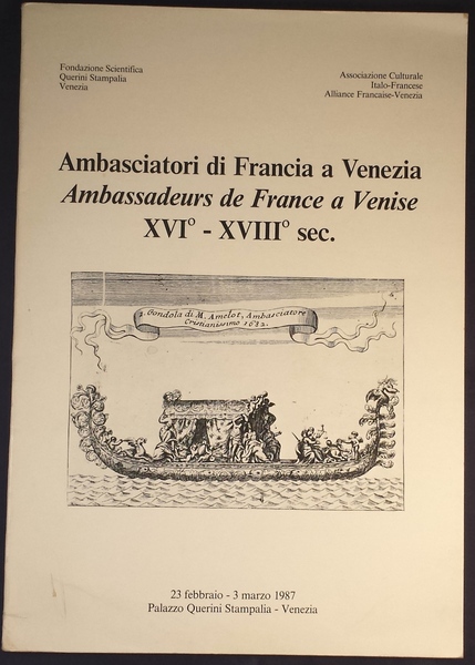 Ambasciatori di Francia a Venezia. Ambassadeurs de France a Venise. …