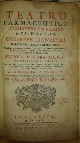 Teatro farmaceutico dogmatico, e spagirico del dottor Giuseppe Donzelli napolitano, …