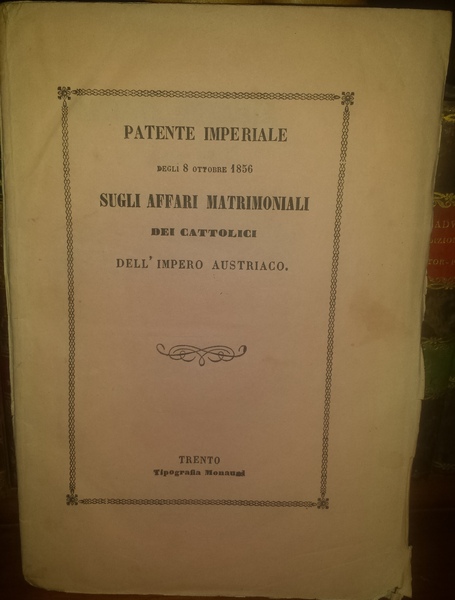 Patente imperiale 8 ottobre 1856 obbligatoria per tutto l'impero colla …