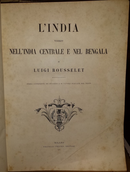 L'India: viaggio nell'India centrale e nel Bengala di Luigi Rousselet. …