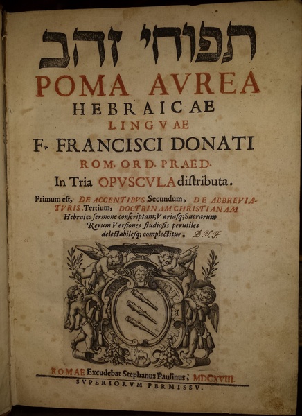 Poma aurea Hebraicae linguae F. Francisci Donati Rom. Ord. praed. …