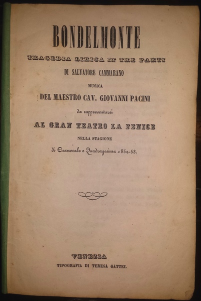 Bondelmonte, tragedia lirica in tre parti di Salvatore Cammarano; musica …
