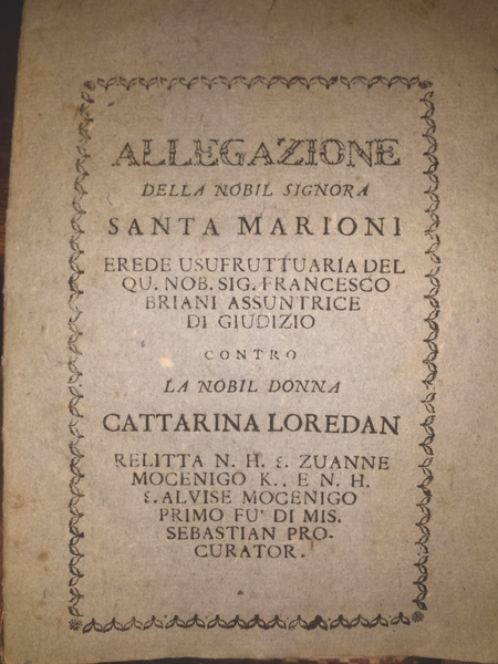 Allegazione della nobil signora Santa Marioni erede usufruttuaria del qu. …