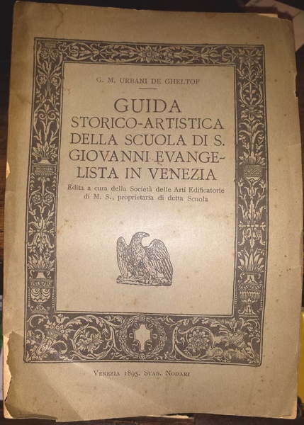 Guida storico-artistica della scuola di S. Giovanni Evangelista in Venezia. …