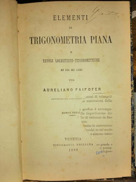 Elementi di trigonometria piana di tavole logaritmico-trigonometriche ad uso dei …