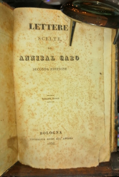 Lettere scelte di Annibal Caro. Seconda edizione.