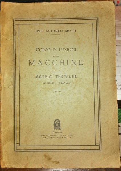 Corso di lezioni sulle macchine motrici termiche. 276 figure, 4 …