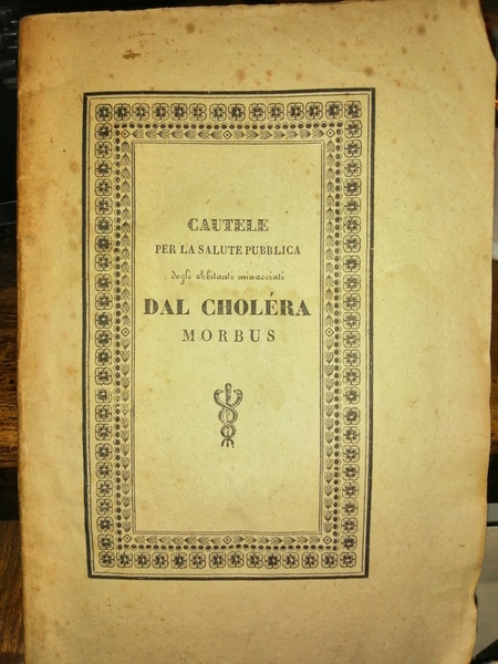 Cautele per la salute pubblica degli abitanti minacciati dal Cholera …