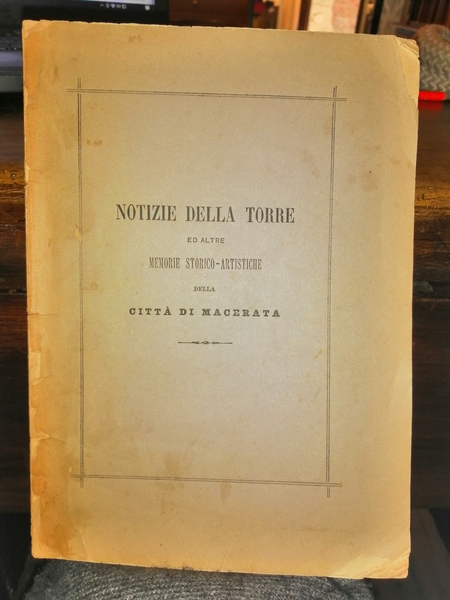 Notizie della Torre ed altre memorie storico-artistiche della città di …