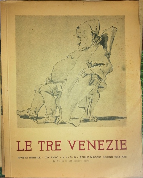 Le tre Venezie: rivista mensile. XIX Anno. N 4-5-6. Aprile …