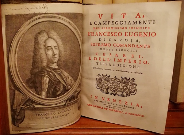 Vita e campeggiamenti del serenissimo principe Francesco Eugenio di SavoIa, …