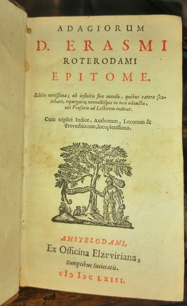 Adagiorum d. Erasmi Roterodami Epitome. Editio novissima; ab infinitis fere …
