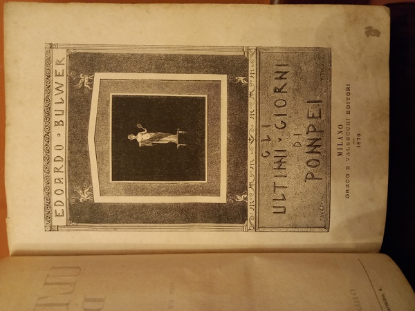 Gli ultimi giorni di Pompei di Edoardo Bulwer; versione dall'inglese …