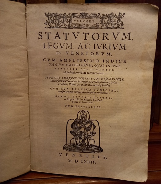 Volumen Statutorum, legum ac iurium D.Venetorum, cum amplissimo indice omnium …