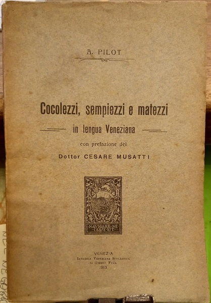 Cocolezzi, sempiezzi e matezzi in lengua veneziana con prefazione del …