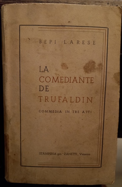 La Comediante de Trufaldin. Commedia in tre atti.