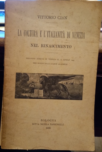 La coltura e l'italianità di Venezia nel Rinascimento. Discorso tenuto …