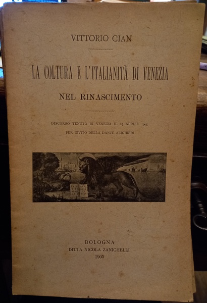La coltura e l'italianità di Venezia nel Rinascimento. Discorso tenuto …