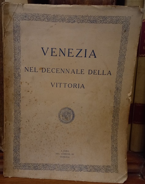 Venezia nel decennale della vittoria