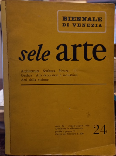 Sele arte. Rivista bimestrale di cultura selezione informazione artistica internazionale …