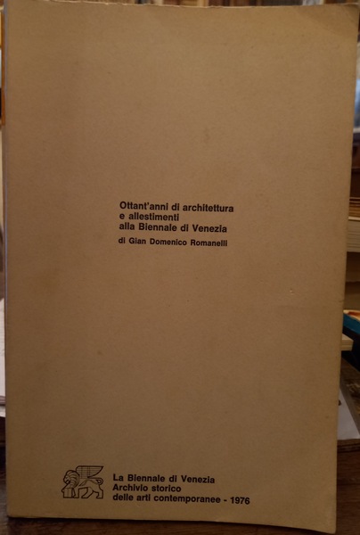 Ottant'anni di architettura e allestimenti alla Biennale di Venezia di …