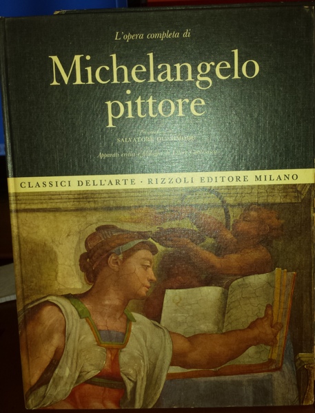 L'opera completa di Michelangelo pittore. Presentazione di Salvatore Quasimodo; apparati …