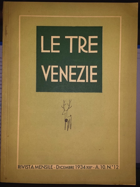 Le tre Venezie: rivista mensile illustrata. Dicembre 1934 XIII. A …