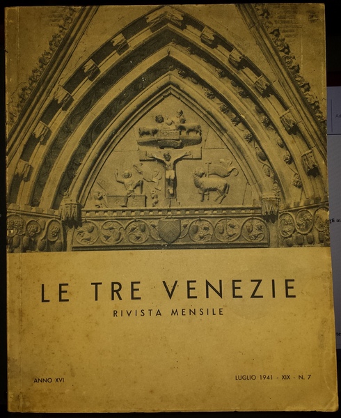 Le tre Venezie: rivista mensile illustrata. Luglio 1941- XIX. Anno …