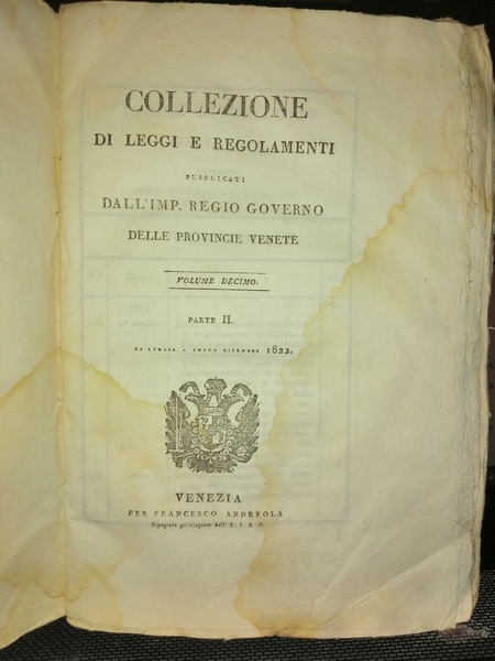 Collezione di leggi, e regolamenti pubblicati dall'Imp. Regio Governo delle …