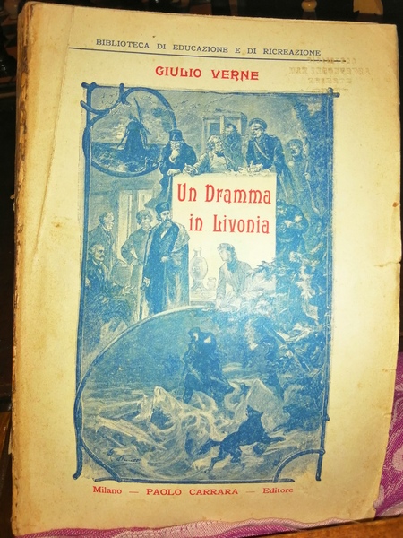 Un Dramma in Livonia illustrato da 38 incisioni (unito a:) …