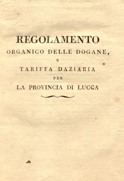 REGOLAMENTO ORGANICO DELLE DOGANE E TARIFFA DAZIARIA PER LA PROVINCIA …