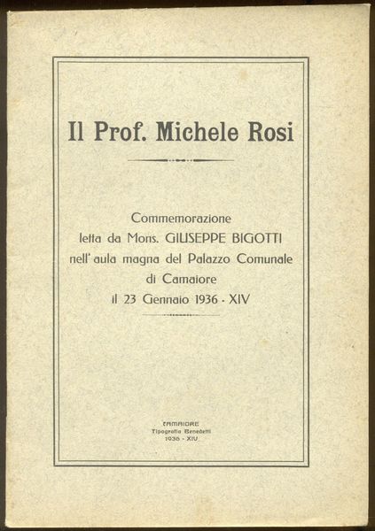 IL PROF. MICHELE ROSI. Commemorazione letta nell'Aula Magna del Palazzo …