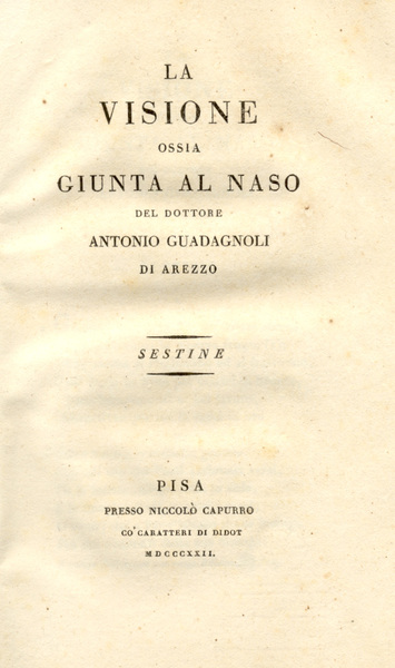 LA VISIONE ossia GIUNTA AL NASO. Sestine del Dottore Antonio …