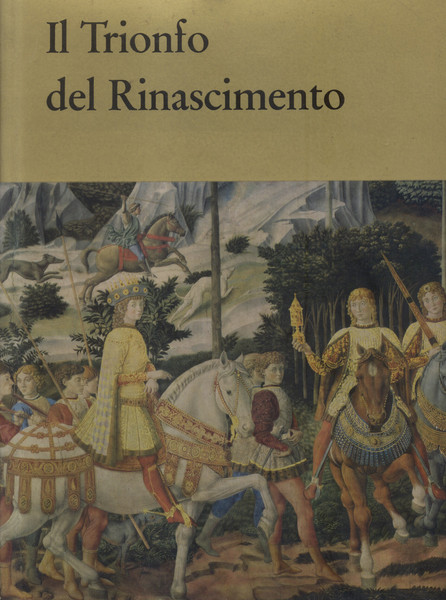 IL TRIONFO DEL RINASCIMENTO. I capolavori dei massimi pittori del …