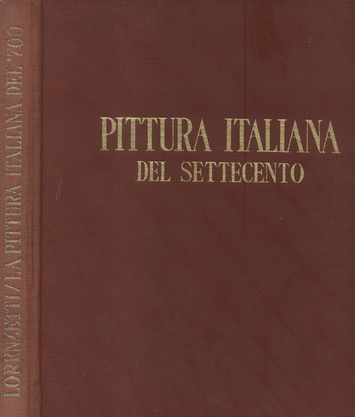 LA PITTURA ITALIANA DEL SETTECENTO.