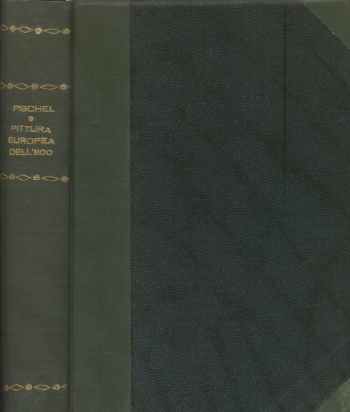 PITTURA EUROPEA DELL'800. Storia delle esperienze e del gusto.