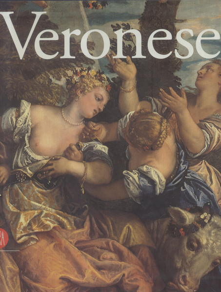 VERONESE. Miti, ritratti e leggende. Catalogo della mostra. Venezia, Museo …