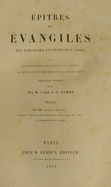 ÉPITRES ET ÉVANGILES DES DIMANCHES ET FÈTES DE L'ANNÉE. Avec …